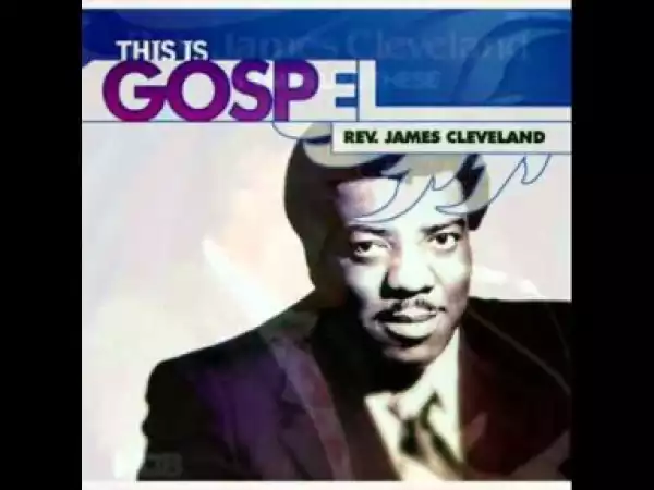 James Cleveland - Soon I Will Be Done